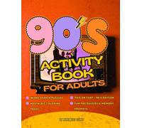 90’s Nostalgia Activity Book for Adults: Word Puzzles, Coloring & Reflection Pages for Stress Relief and 90s Lovers