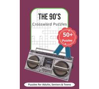 90’s Time Crossword Puzzles: With Easy To Read Print About The 90's , Retro and Dance Moments | 6x9 inches,120 pages | 50+ Puzzles … Gift for Vacations, Holidays and Relaxation