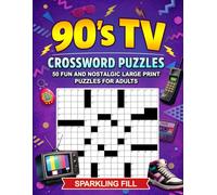 90’s TV Crossword Puzzles: 50 Large-Print Themed Crossword Puzzles