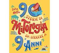 90 storie di mitologia da leggere a 9 anni