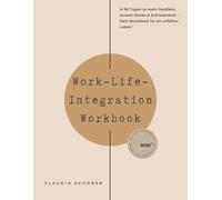 90 Tage CS Rise - Work-Life-Integration Workbook: In 90 Tagen zu mehr Resilienz, innerer Stärke & Zufriedenheit - Dein Workbook für ein erfülltes Leben!