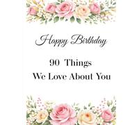 90 things we love about you book hardcover blank lined: 90th birthday guest keepsake