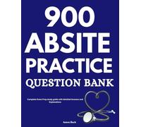 900 ABSITE Practice Question Bank: Complete Exam Prep study guide with detailed Answers and Explanations