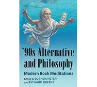 '90s Alternative and Philosophy: Modern Rock Meditations