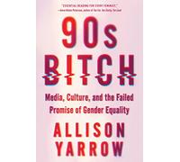 Allison Yarrow 90s Bitch (Tascabile)
