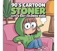 90's Cartoon Stoner: Bold and Easy Coloring Book for Adults Featuring Goofy 90’s Toons, Neon Backdrops, and Fun Psychedelic Designs
