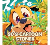 90s Cartoon Stoner Coloring Book: A Psychedelic Collection of 50 Retro-Inspired Coloring Pages Featuring Weed Culture and Trippy Art - A Fun and ... Cannabis, Halloween, Christmas, and Nostalgia