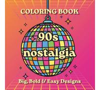 90s Coloring Book for Adults and Teens: Bold and Easy Designs | Nostalgic 90s Objects, Toys and Patterns for Relaxation