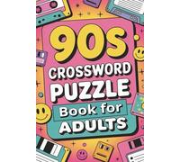 90s Crossword Puzzle Book for Adults: 50+ Nostalgic Word Puzzles Inspired by 1990s Pop Culture - Fun, Relaxing Brain Games Featuring Music, TV Shows, Slang & Celebs from the Best Decade Ever