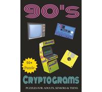 90s Cryptograms Puzzle Book: Easy to Read Print for Adults, Teens and Seniors about Beepers , Dot-com, Boybands and More | 6x9 inches, 110 pages | 50+ ... Gift for Vacations, Holidays and Free Times