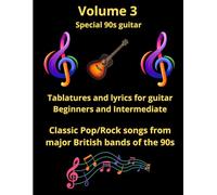 90s Guitar Tabs and lyrics for Beginners and Intermediates: Easy Tabs, Chords & Lyrics from Iconic 1990s Bands