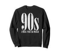90s I Miss You So Much Distressed Nostalgia Quote Felpa
