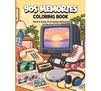 90s Memories Coloring Book: Bold & Easy Nostalgic Everyday Moments from the 1990s for Adults