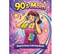 90s Mom Bold and Easy Coloring Book: Fun Nostalgic Scenes of 90s Motherhood for Relaxation and Creativity