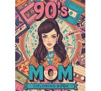 90's Mom coloring book: Bold and Easy Nostalgic Designs for Cool Moms
