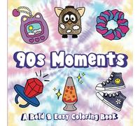 90s Moments!: A Nostalgic Bold & Easy Coloring Book for Young and Old