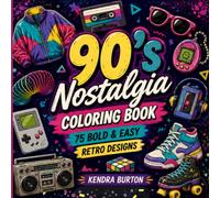 90's Nostalgia Coloring Book: 75 Bold & Easy Retro Designs