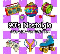 90's Nostalgia Coloring Book: Bold and Simple Retro Coloring Pages with Classic 90s Icons, Gadgets and Toys-Perfect for Kids and Adults to Relax and Unwind