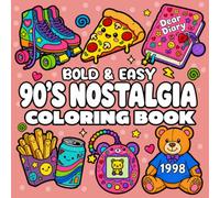 90s Nostalgia Coloring Book: Cute Bold and Easy Retro Designs Featuring Fun Throwback Objects, Gadgets, Snacks for Relaxation, Creativity, and Stress Relief
