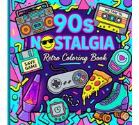 90s Nostalgia Coloring Book: Retro 1990s Coloring Book for Adults and Teens - Bold & Easy Designs Featuring Cassette Tapes, Game Consoles, Roller ... Pizza, Slime, and Iconic 90s Pop Culture