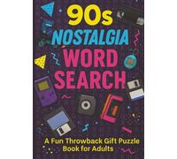 90s Nostalgia Word Search Puzzle Book: Over 1000 Words in 55 Fun Puzzles: Retro 1990s Word Game and Activity Gift for Adults, Teens, and Puzzle Lovers