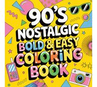90s Nostalgic-Bold & Easy Coloring Book: Consigue tu dosis de nostalgia