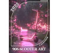 90s Scooter Art Calendar 2025: Experience a Year of Nostalgic Scooter Vibes, Perfectly Crafted for Your Organized Lifestyle