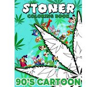 90s Stoner Coloring Book: 42+ Trippy Psychedelic Stoner 420 Coloring Pages For Adults With Many Favorite Characters For Stress Relief And Relaxation (German Edition)