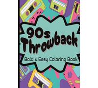 90s Throwback Coloring Book: 90s Nostalgia Bold and Easy Coloring Book, 54 pages, 27 Single-Sided Coloring Images from the 90s, Simple Lines, Perfect ... Time or Gift, Old School Cool for All Ages