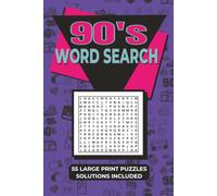 90's Word Search: A Large Print 1990s Nostalgia Edition Featuring 55 Themed Puzzles