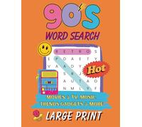 90s Word Search Puzzle Book: A Nostalgic Journey Through the 1990s - Large Print, Ideal For Seniors, Adults, and Teens - Featuring TV, Music, Gadgets, Movies & More