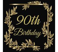 90th Birthday Guest Book: Elegant Black and Gold Keepsake with 75 Unique Questions and 30 Sign In Pages and Space for Pictures (8.5x8.5 inches, 70 pages) for Adults and Celebrations
