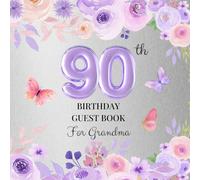 90th Birthday Guest Book for Grandma: A Keepsake for Family & Friends to Share Memories, Stories & Blessings