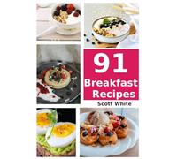91 Fit Healthy Breakfast Recipes the Entire Family will Love.: Learn to cook delicious healthy fit Breakfast Meals the family will devour.