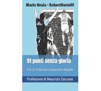 91 punti senza gloria: Il 4-3-3 che fece impazzire Napoli