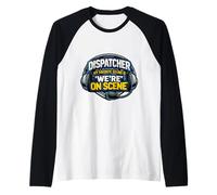 911 Emergency Dispatcher Il Mio Suono Preferito è Che Siamo sulla Scena Maglia con Maniche Raglan