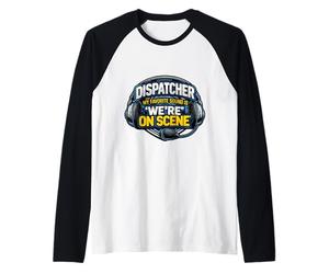 911 Emergency Dispatcher Il Mio Suono Preferito è Che Siamo sulla Scena Maglia con Maniche Raglan