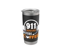 911 Spedizioniere prima dell'operatore amante del caffè 911 Dispatcher Bicchiere termico in acciaio inox doppia parete