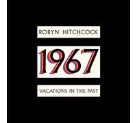 9159805 Audio Cd Robyn Hitchcock - 1967. Vacations In The Past