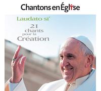 9187168 Audio Cd Chantons En Eglise: Laudato Si', 21 Chants Pour La Creation / V