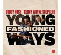 9196299 Audio Cd Bobby Rush And Kenny Wayne Shepherd - Young Fashioned Ways