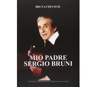9265571 Libri Bruna Chianese - Mio Padre Sergio Bruni (Libro+Cd)