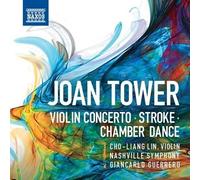 Joan Tower – Concerto per violino; Stroke; Chamber Dance – CD audio – NAXOS