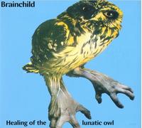 9296360 Audio Cd Brainchild - Healing Of The Lunatic Owl