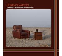 9307317 Audio Cd Boris Cevapcici - Per Amore O Per Mancanza O Di Idee Migliori