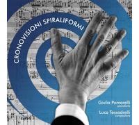 9379954 Audio Cd Giulia Pomarelli / Luca Tessardelli - Cronovisioni Spiraliformi