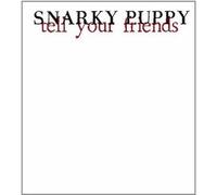9395991 Audio Cd Snarky Puppy - Tell Your Friends (2 Cd)