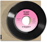 94 East If We Don't (Feat. Prince) (Vinyl LP) 7" Single