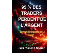 95 % DES TRADERS PERDENT DE L'ARGENT: LA VÉRITÉ DÉRANGEANTE SUR LE TRADING