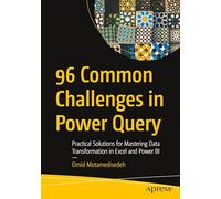 96 Common Challenges in Power Query: Practical Solutions for Mastering Data Transformation in Excel and Power Bi